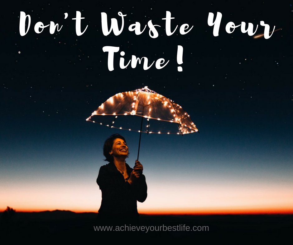 don't waste your time