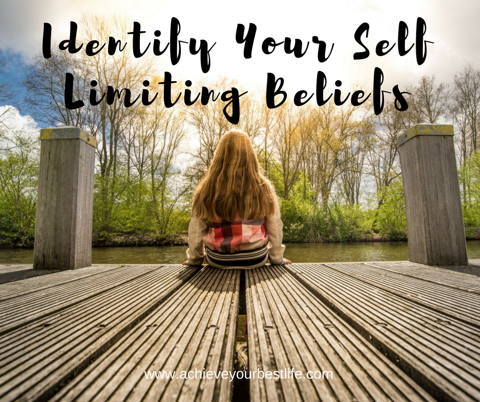 Identify Your Self Limiting Beliefs