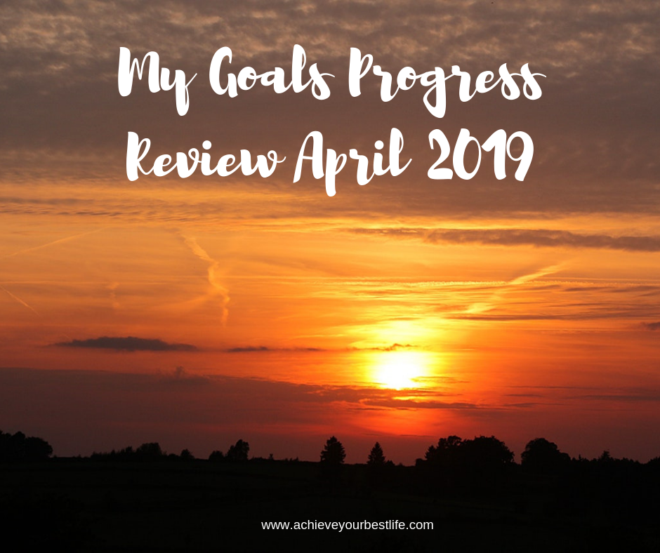 My Personal Goals Progress Update for April 2019