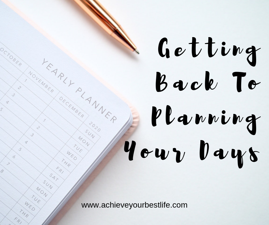 Getting Back To Planning Your Days