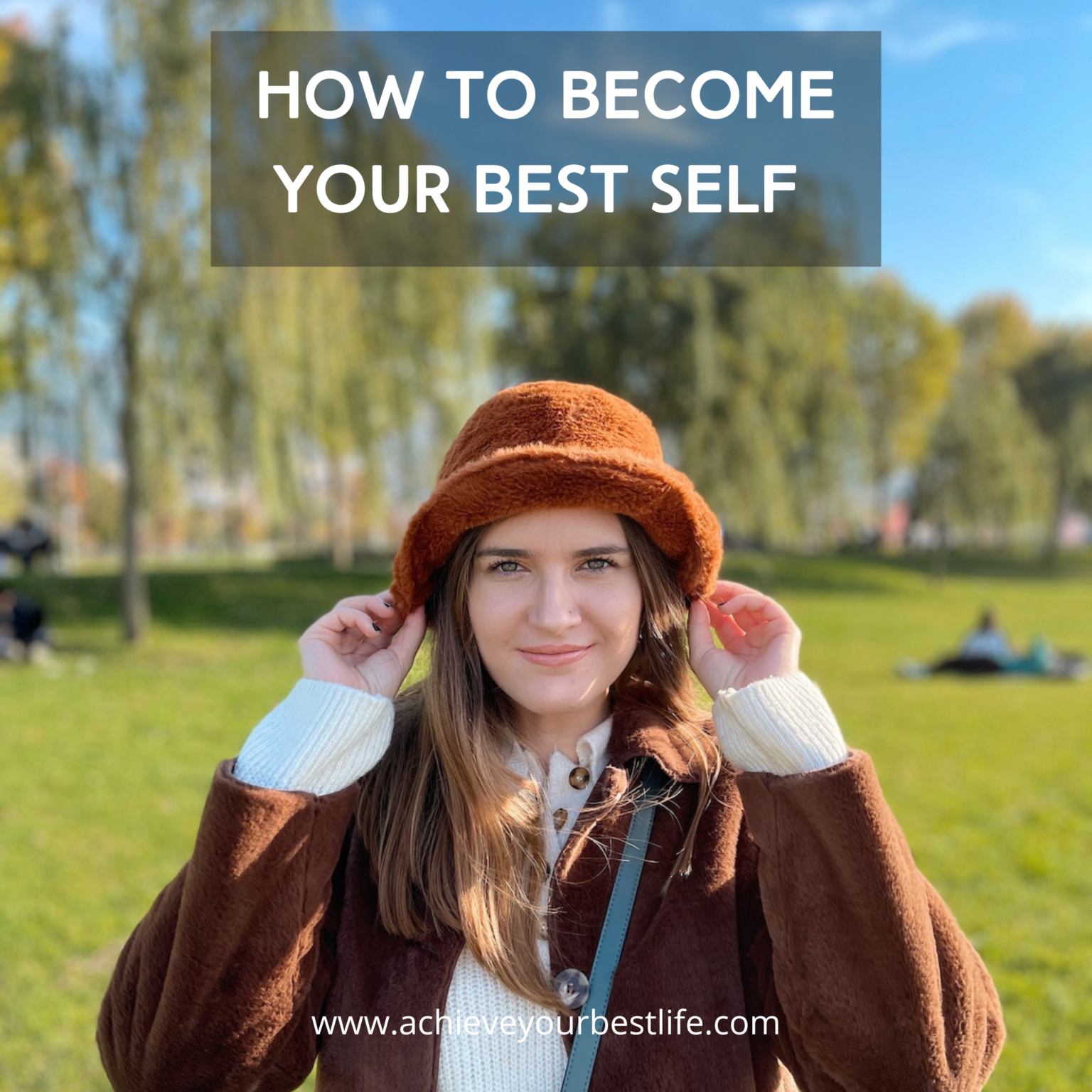 How To Become Your Best Self - Achieve Your Best Life